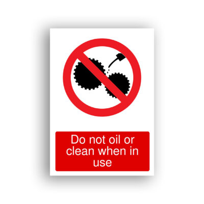 Do Not Oil or Clean When in Use prohibition sign safety sign with two interlocking gear wheels with a lubricant dispenser dripping liquid onto them, enclosed in a red prohibition circle with a diagonal bar.