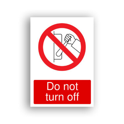 Do Not Turn Off prohibition sign safety sign with a hand gripping an electrical isolator switch, enclosed within a red prohibition circle and diagonal bar.