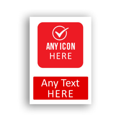 Fully Custom Sign — Any Icon, Any Text fire equipment sign safety sign with a white checkmark enclosed within a white circle, centred on a red rounded-square background, above placeholder text indicating the icon is user-specified.