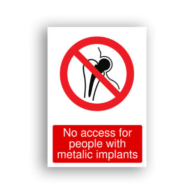 No Access for People with Metallic Implants prohibition sign safety sign with a black pictogram of a hip joint replacement implant inside a red prohibition circle with a diagonal bar.