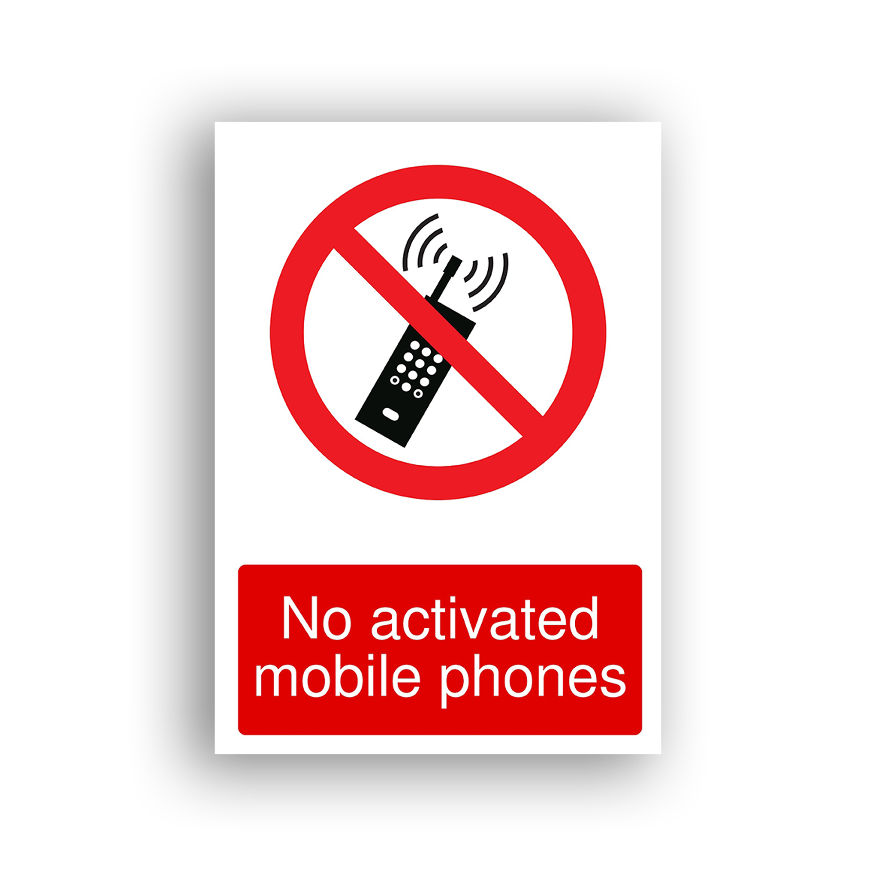 No Activated Mobile Phones prohibition sign safety sign with a black mobile phone with signal waves emitting from its antenna, enclosed within a red prohibition circle and diagonal bar.