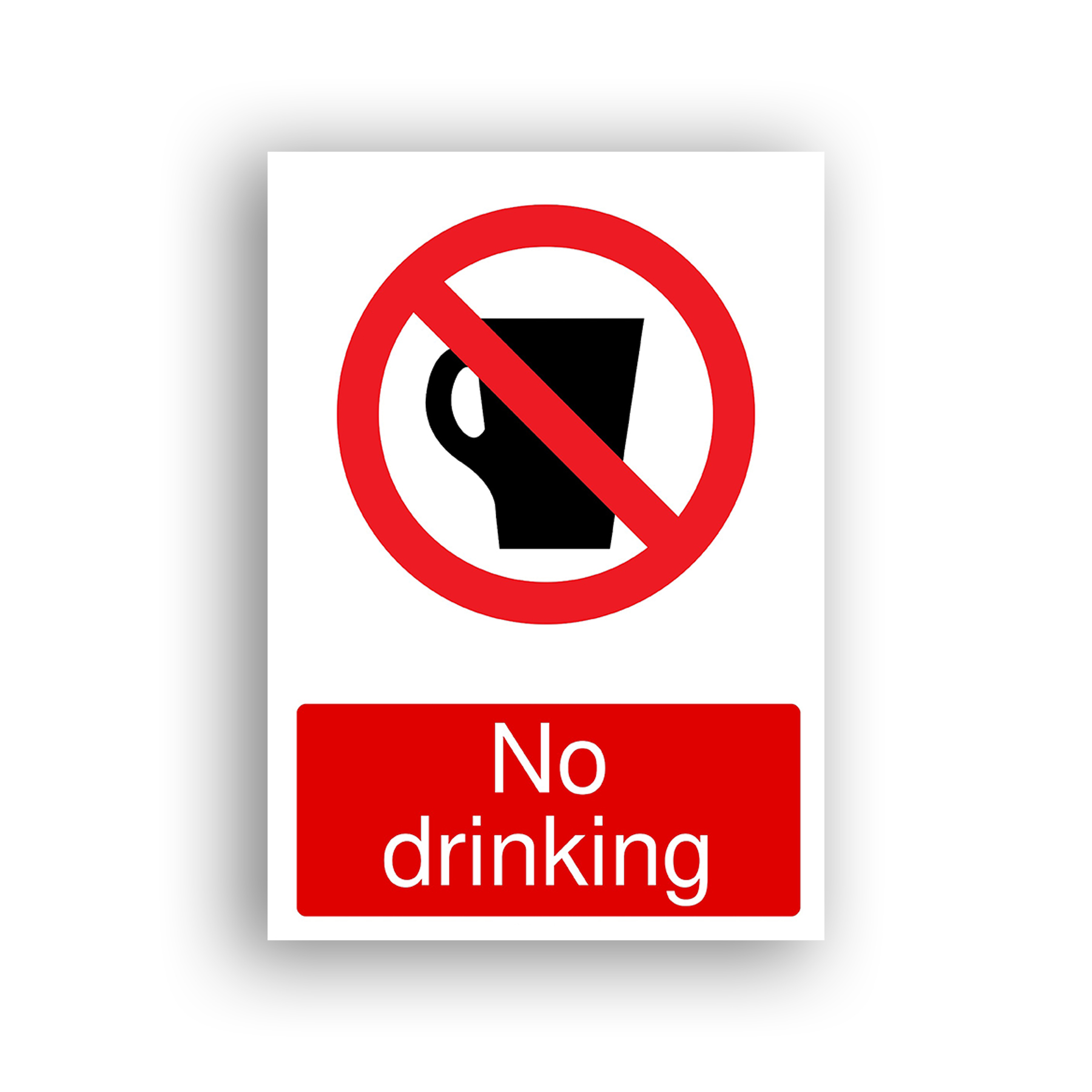 No Drinking prohibition sign safety sign with a black silhouette of a handled drinking mug enclosed within a red prohibition circle with a diagonal red bar across it.