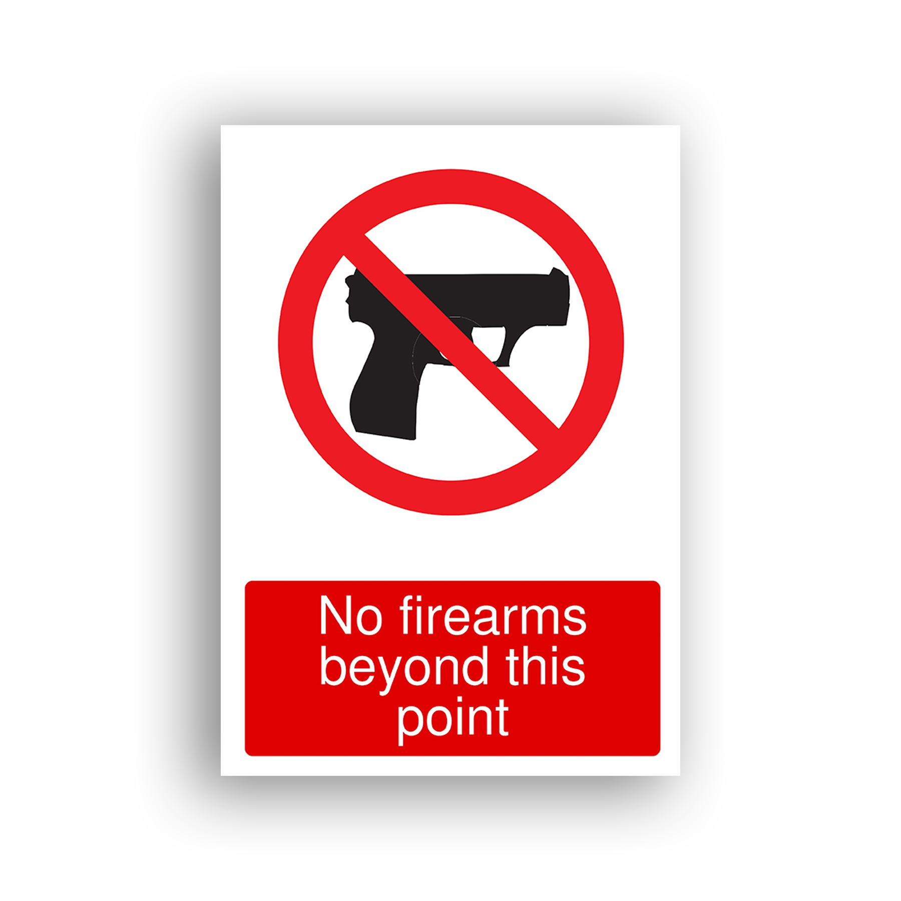 No Firearms Beyond This Point prohibition sign safety sign with black silhouette of a handgun inside a red prohibition circle with a diagonal red bar across it.
