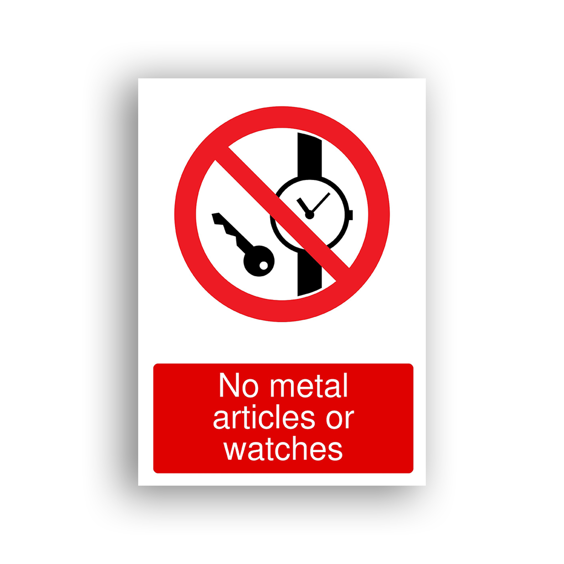No Metal Articles or Watches prohibition sign safety sign with a key and a wristwatch inside a red prohibition circle with a diagonal bar, indicating these items are forbidden.