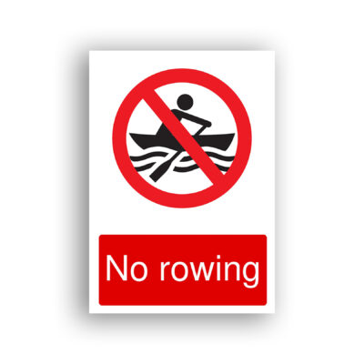 No Rowing prohibition sign safety sign with a stick figure rowing a boat on water, enclosed within a red prohibition circle with a diagonal red bar across it.