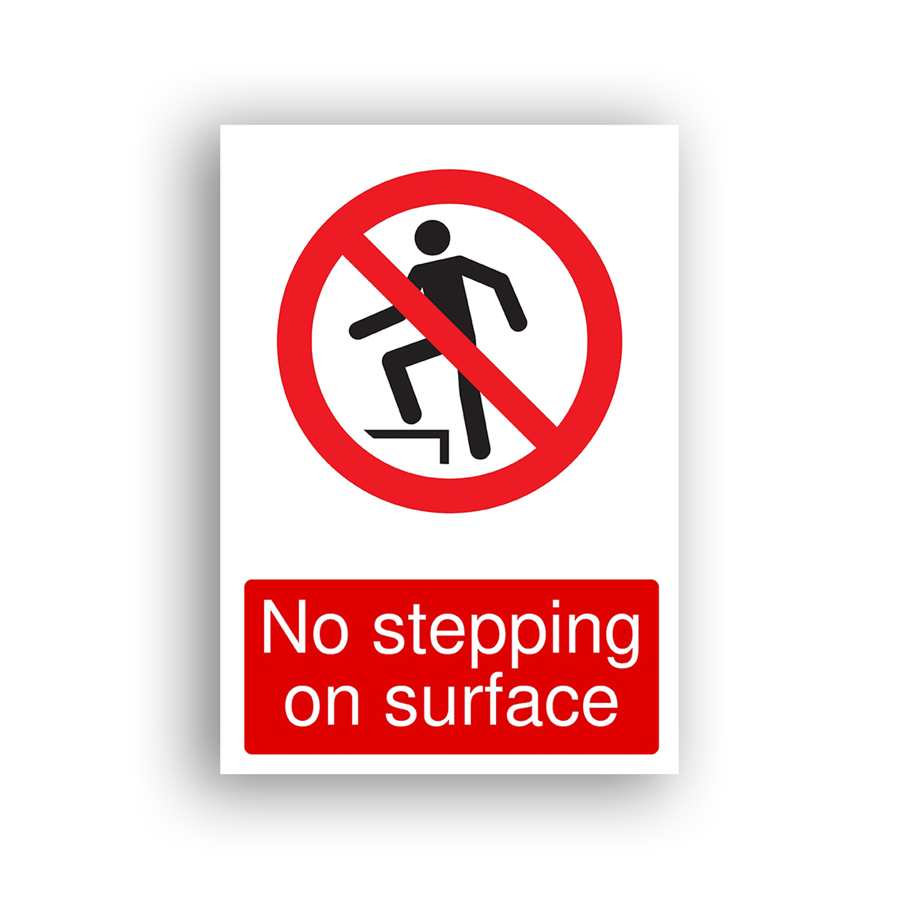 No Stepping on Surface prohibition sign safety sign with black stick figure stepping onto a raised platform or ledge, enclosed within a red prohibition circle with a diagonal red bar.