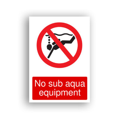 No Sub Aqua Equipment prohibition sign safety sign with a silhouette of a scuba diver with oxygen tank and regulator, shown beneath a water surface line, enclosed in a red prohibition circle with a diagonal red bar across it.