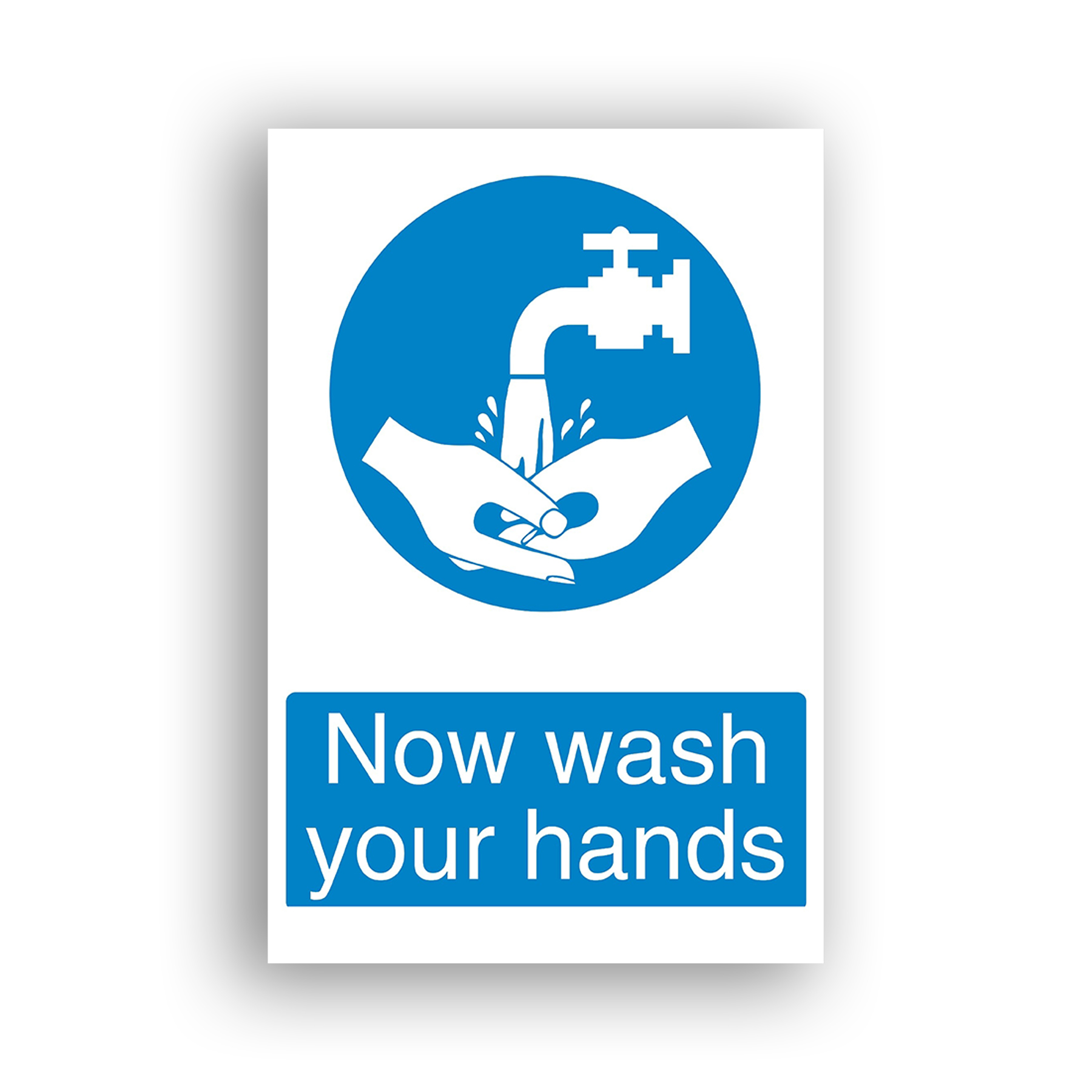 Now Wash Your Hands mandatory sign safety sign with white hands held open beneath a running tap, with water droplets falling, set within a solid blue circle.
