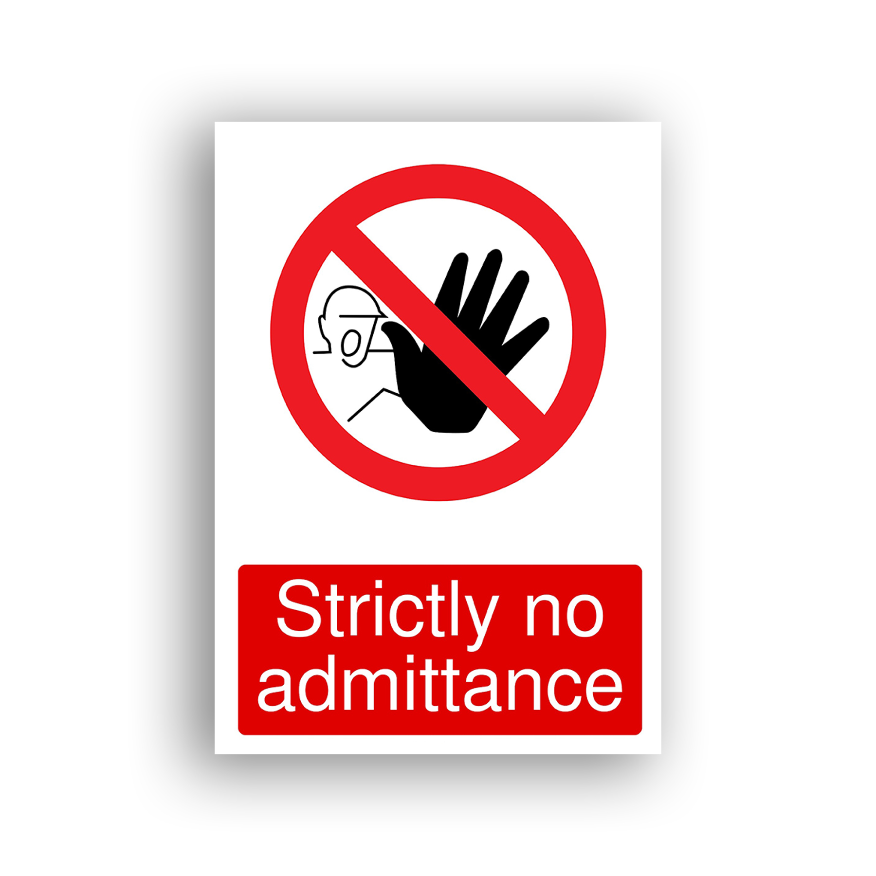 Strictly No Admittance prohibition sign safety sign with a person facing a raised open hand in a halt gesture, enclosed within a red prohibition circle with a diagonal red bar.